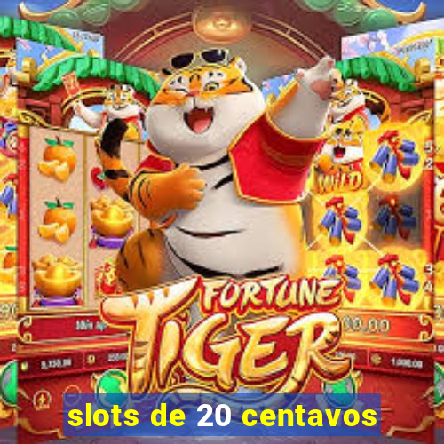 slots de 20 centavos